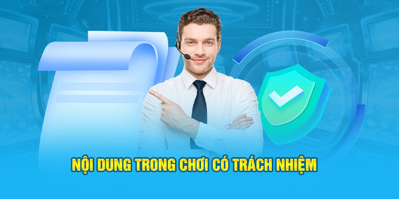 Những nội dung trong chơi có trách nhiệm 
